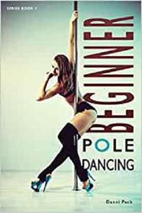 Beginner Pole Dancing For Fitness and Fun Vol 1