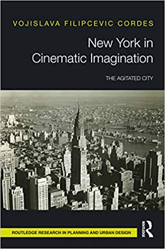 New York in Cinematic Imagination: The Agitated City