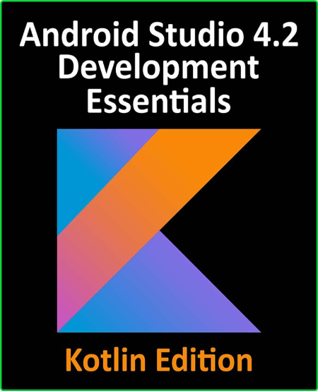 Android Studio 4 2 Development Essentials - Kotlin Edition - Developing Android Ap...