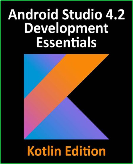 Android Studio 4 2 Development Essentials - Kotlin Edition - Developing Android Ap... 5156922d5508e89ec739dabdf47dcf01