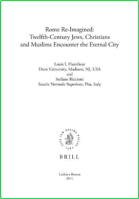 Rome Re-Imagined - Twelfth-Century Jews, Christians and Muslims Encounter the Eter... A7e60655bdc489ad18aa28bb4b9dab01