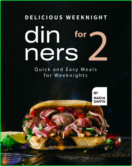 Delicious Weeknight Dinners For 2 - Quick and Easy Meals for Weeknights