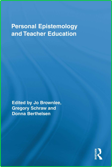 Personal Epistemology and Teacher Education 4b2792a18b1896e3a305faeda1bfa90a