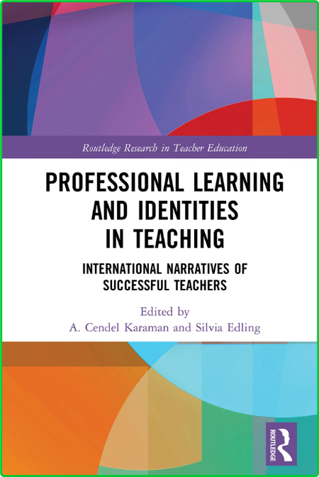 Professional Learning and Identities in Teaching - International Narratives of Suc... Caa4180d7f7b4b6e71d247dc0c2c2a25