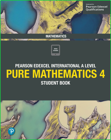 Edexcel International A Level Mathematics Pure Mathematics 4 Student Book 0c96431d71c3421cf8520262f2c1b329