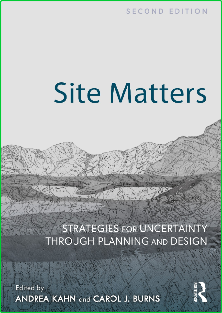 Site Matters - Strategies for Uncertainty Through Planning and Design