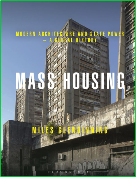 Mass Housing - Modern Architecture and State Power - a Global History D47070c3c2ad5de4993760755c00f235