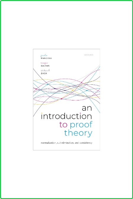 An Introduction to Proof Theory - Normalization, Cut-Elimination, and Consistency ...