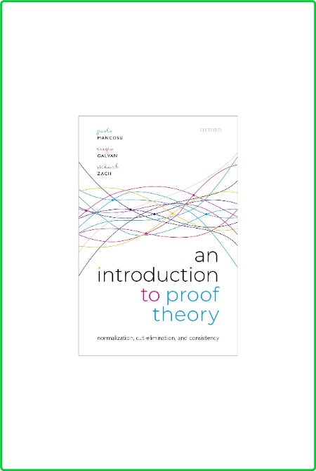 An Introduction to Proof Theory - Normalization, Cut-Elimination, and Consistency ... 922e66fea4da3b91bc6948f6ce244c3b