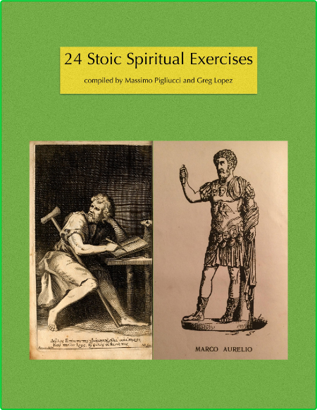 24 Stoic Spiritual Exercises - From Epictetus & Marcus Aurelius