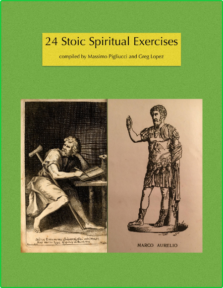 24 Stoic Spiritual Exercises - From Epictetus & Marcus Aurelius 0cd589ffa0e7395492d4af848ac7403f