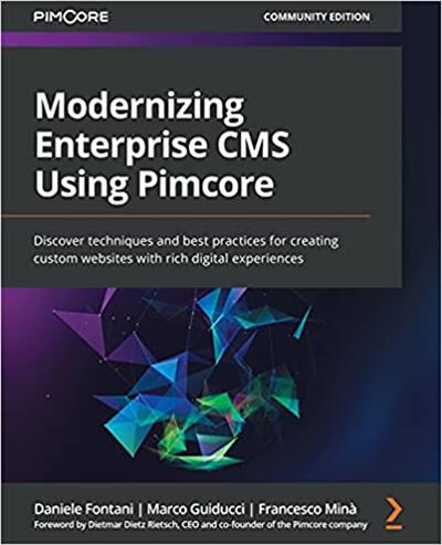Modernizing Enterprise CMS Using Pimcore Discover techniques and best practices for creating custom websites