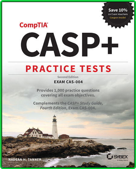 CASP + CompTIA Advanced Security Practitioner Practice Tests - Exam CAS-004, 2nd E...