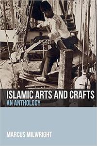 Islamic Arts and Crafts An Anthology