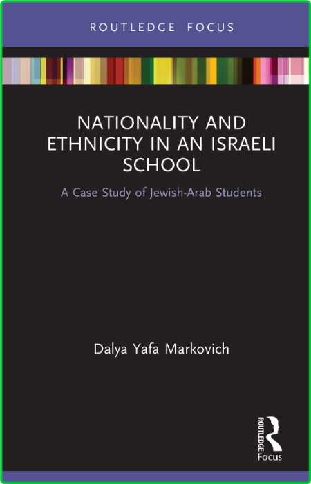 Nationality and Ethnicity in an Israeli School - A Case Study of Jewish-Arab Students