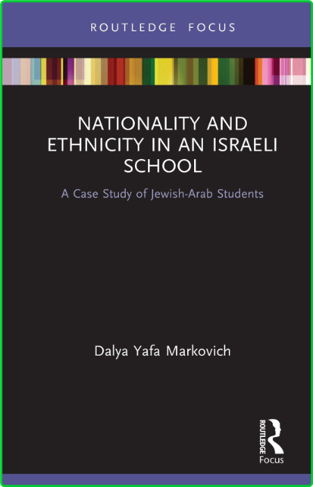 Nationality and Ethnicity in an Israeli School - A Case Study of Jewish-Arab Students Ace1769cf4b20dec336a7e978a180462