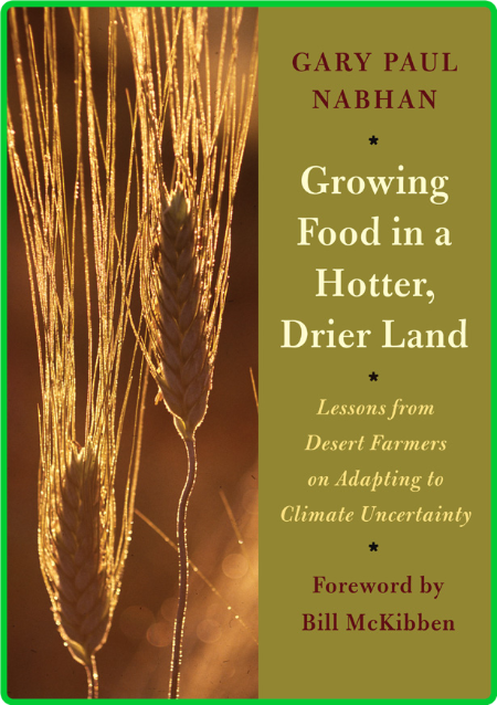 Growing Food in a Hotter, Drier Land - Lessons from Desert Farmers on Adapting to ...