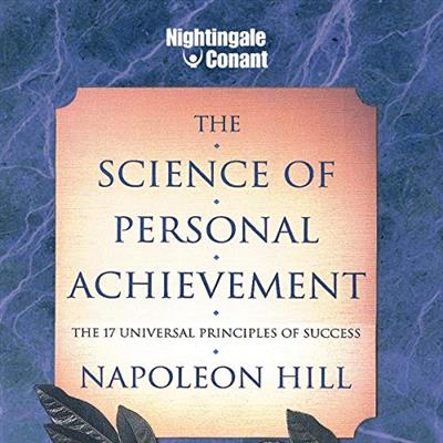 The Science of Personal  Achievement: The 17 Universal Principles of Success [Audiobook]