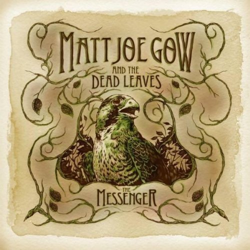 Matt Joe Gow and The Dead Leaves - The Messenger (2009)