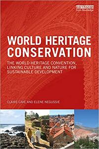 World Heritage Conservation The World Heritage Convention, Linking Culture and Nature for Sustainable Development