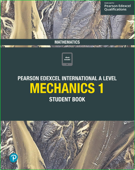 Edexcel International A Level Mathematics Mechanics 1 Student Book F8960ce9a21c9616458cf22a8152b282