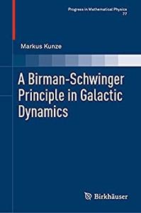 A Birman-Schwinger Principle in Galactic Dynamics