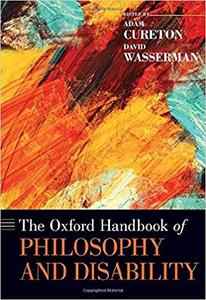 The Oxford Handbook of Philosophy and Disability