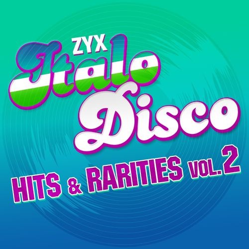 ZYX Italo Disco: Hits & Rarities Vol. 2 (2021) FLAC