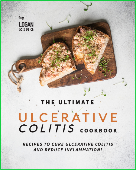 The Ultimate Ulcerative Colitis Cookbook - Recipes To Cure Ulcerative Colitis and ... 22cff9207ca70126d2aa9007e7123da6