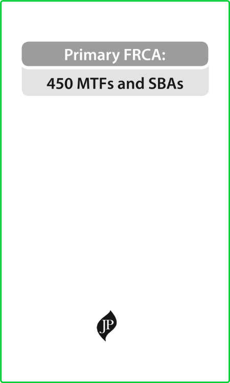 Primary FRCA - 450 MTFs & SBAs - Second Editon Ed 2
