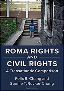 Roma Rights and Civil Rights A Transatlantic Comparison