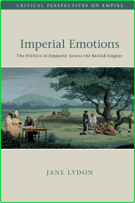 Imperial Emotions - The Politics of Empathy across the British Empire