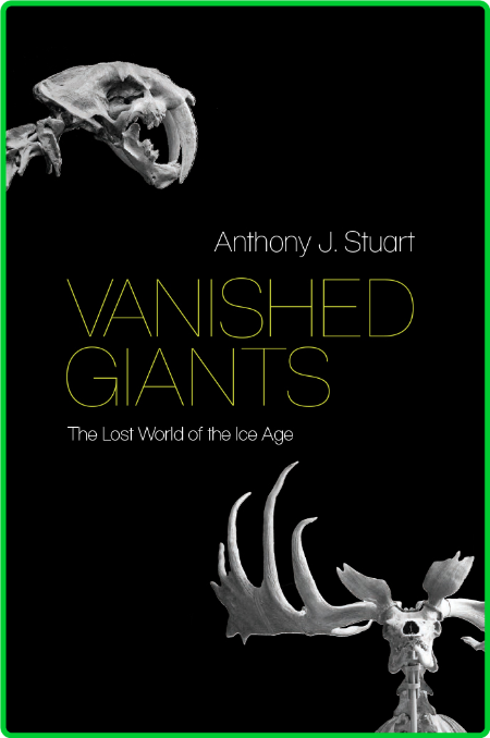Vanished Giants - The Lost World of the Ice Age