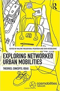 Exploring Networked Urban Mobilities Theories, Concepts, Ideas