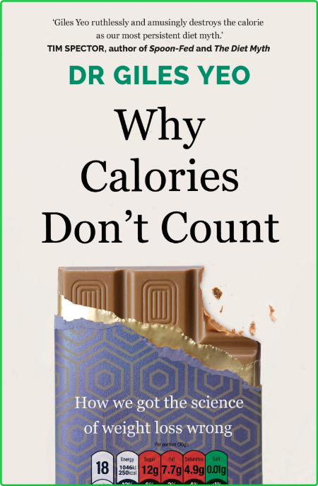 Why Calories Don't Count - How We Got the Science of Weight Loss Wrong