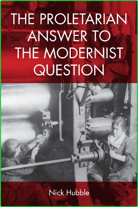 The Proletarian Answer to the Modernist Question B1162816d908a7e599ddda3212027dde