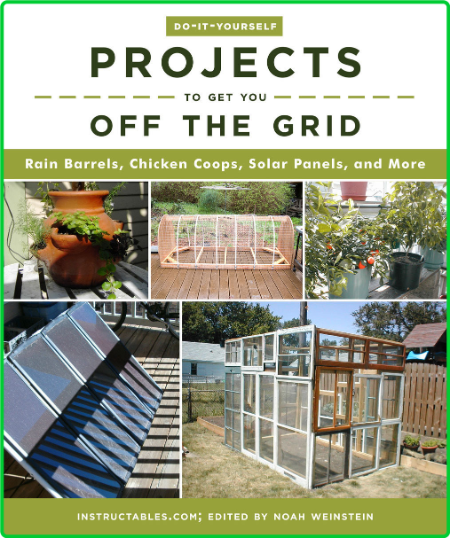 Do-It-Yourself Projects to Get You Off the Grid - Rain Barrels, Chicken Coops, Sol... Eec94347563572390027538130c2c1e5