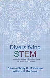 Diversifying STEM Multidisciplinary Perspectives on Race and Gender