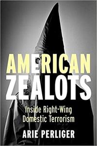 American Zealots Inside Right-Wing Domestic Terrorism