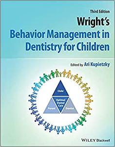 Wright's Behavior Management in Dentistry for Children Ed 3