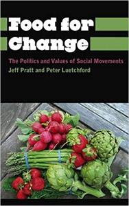 Food for Change The Politics and Values of Social Movements