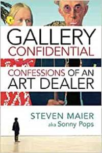 Gallery Confidential Confessions of an Art Dealer
