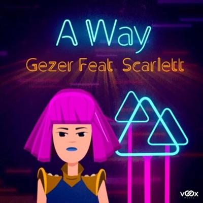 Gezer & Scarlett   A Way (Single) (2021)