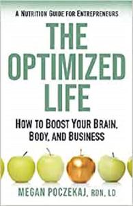 The Optimized Life A Nutrition Guide for Entrepreneurs