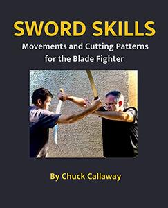 Sword Skills  Movements and Cutting Patterns for the Blade Fighter