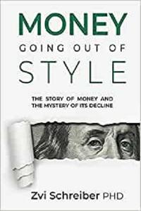 Money, going out of style The story of money and the mystery of its decline