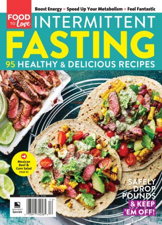 Food to Love Magazine   Intermittent Fasting   95 Healthy & Delicious Recipes 2021