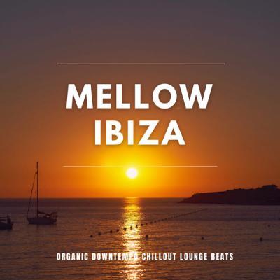 Various Artists   Mellow Ibiza (Organic Downtempo Chillout Lounge Beats) (2021)