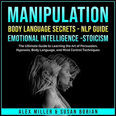 Manipulation: Body Language Secrets   NLP Guide   Emotional Intelligence   Stoicism: The Ultimate Guide to Learning [Audiobook]