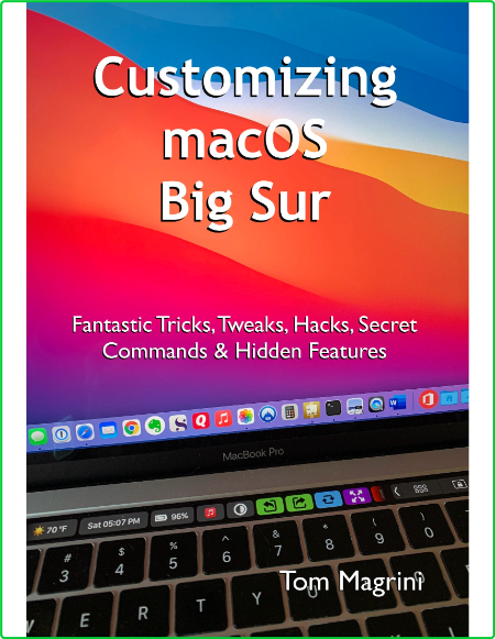 Customizing Macos Big Sur Fantastic Tricks Tweaks Hacks Secret Commands Hidden Fea...